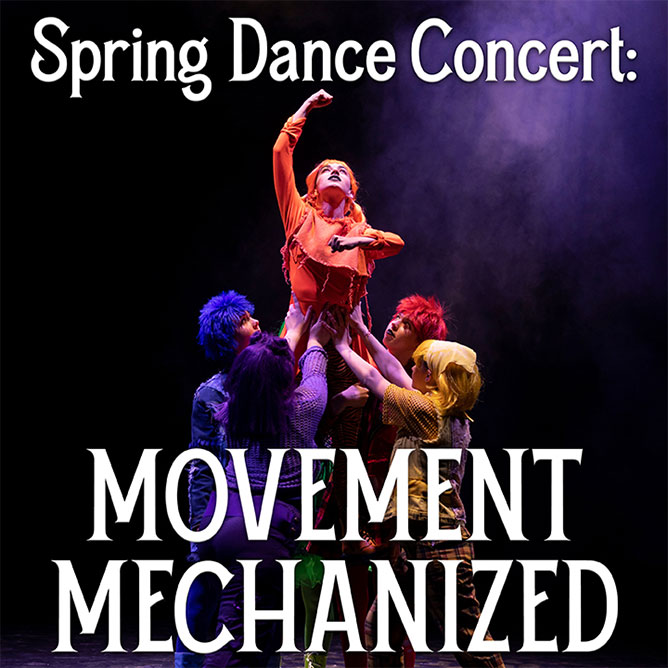 Spring Dance Concert: Movement Mechanized