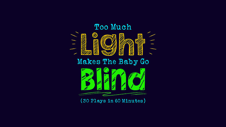 Logo for "Too Much Light Makes the Baby Go Blind"
